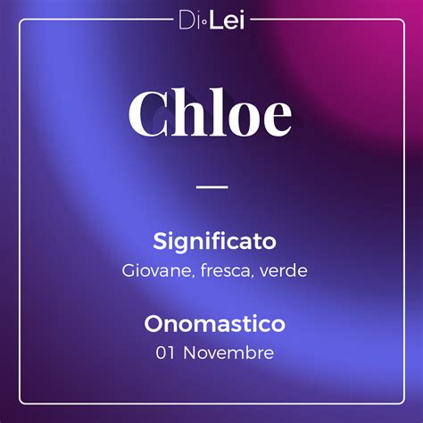 significato del nome chloe|Chloe – origine, significato, pronuncia & popolarità.